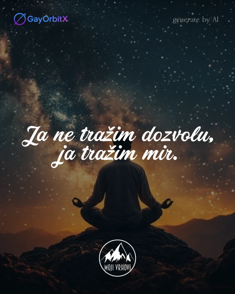 Ja ne tražim dozvolu, ja tražim mir.