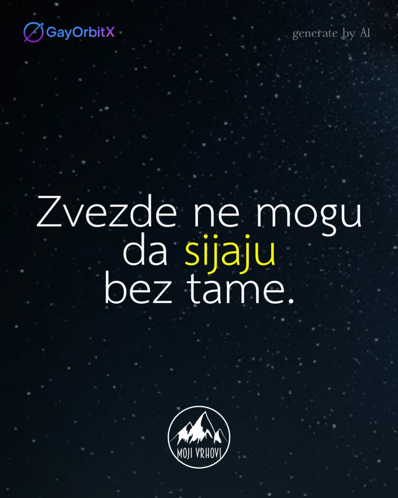 Zvezde ne mogu da sijaju bez tame.